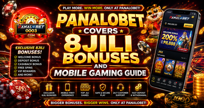 Panalobet Covers 8Jili Bonuses and Mobile Gaming Guide