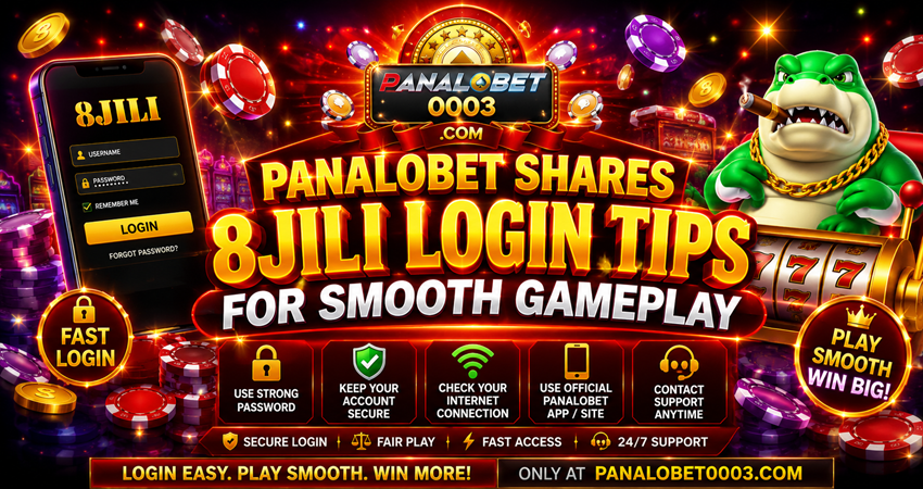 Panalobet Shares 8Jili Login Tips for Smooth Gameplay